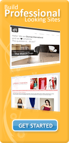 Build professional looking sites - click here to get started